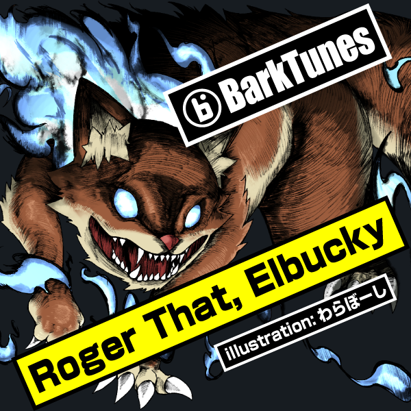 Roger That, Elbucky